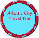 Atlantic City Travel Tips