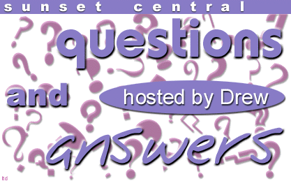 Sunset Central: Questions and Answers