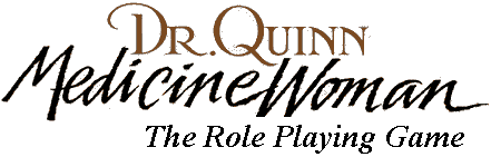 Dr. Quinn Medicine Woman: The RolePlaying Game