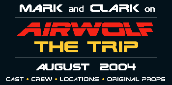 Airwolf THE TRIP - August 2004 - CLICK TO GO TO DOWNLOAD PAGE!