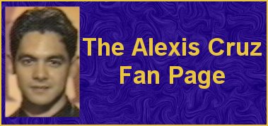 The Alexis Cruz Fan Page