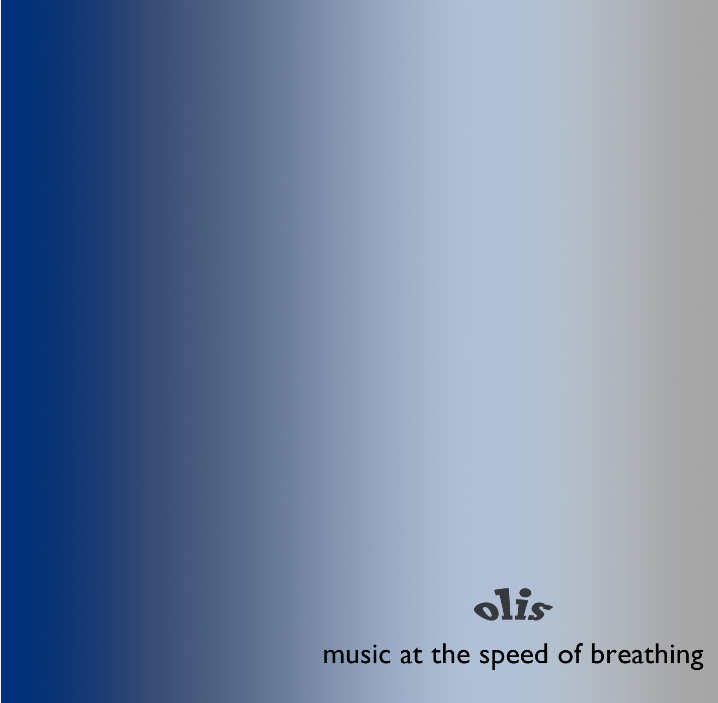 Olis - Music At The Speed Of Breathing - $7